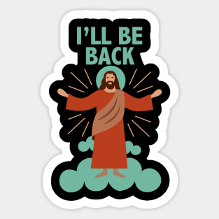 Jesus Christ ... I'll be back Sticker